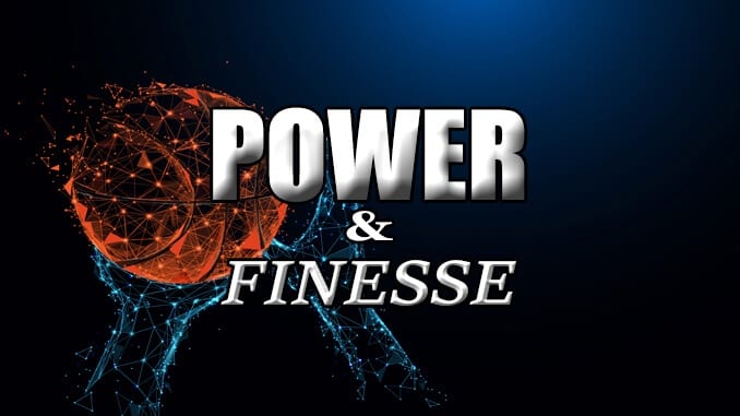 Power and Finesse Power